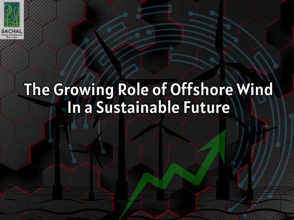 The Growing Role of Offshore Wind in a Sustainable Future